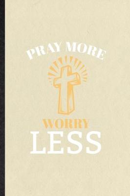 Book cover for Pray More Worry Less