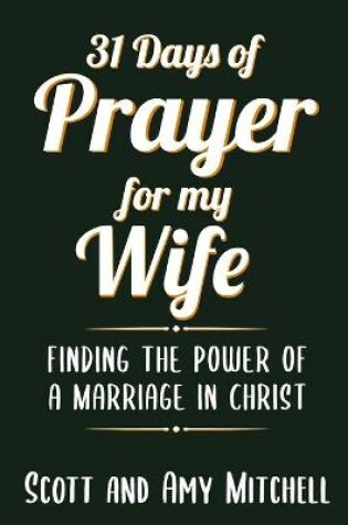 Cover of 31 Days of Prayer for My Wife