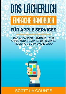 Book cover for Das lacherlich einfache Handbuch fur apple Services