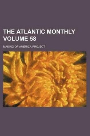 Cover of The Atlantic Monthly Volume 58