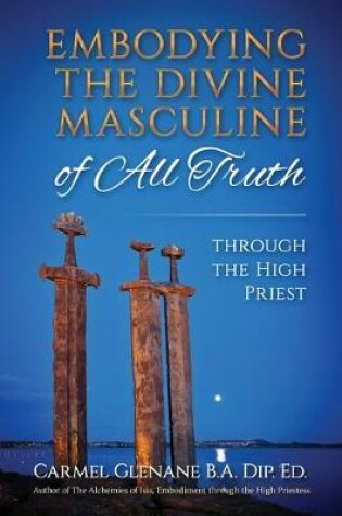 Cover of Embodying the Divine Masculine of All Truth through The High Priest