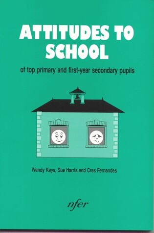Cover of Attitudes to School of Top Primary and First-year Secondary Pupils