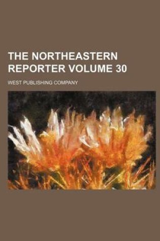 Cover of The Northeastern Reporter Volume 30