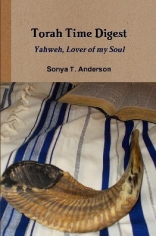 Cover of Torah Time Digest: Yahweh, Lover of my Soul