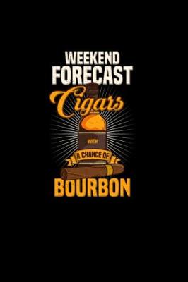 Book cover for Weekend Forecast Cigar With A Chance of Bourbon