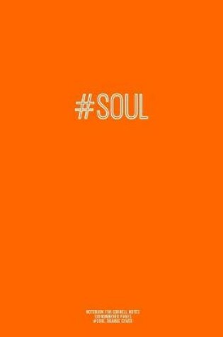 Cover of Notebook for Cornell Notes, 120 Numbered Pages, #SOUL, Orange Cover