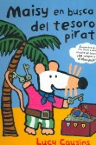 Cover of Maisy En Busca del Tesoro Pirata