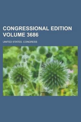 Cover of Congressional Edition Volume 3686