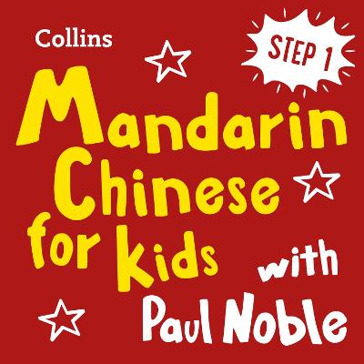 Book cover for Learn Mandarin Chinese for Kids with Paul Noble - Step 1