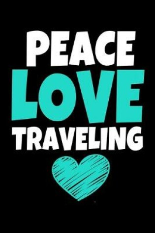 Cover of Peace Love Traveling