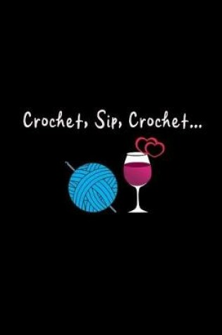 Cover of Crochet, Sip, Crochet