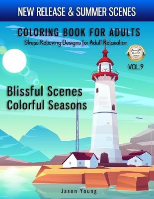 Book cover for Blissful Scenes Colorful Seasons Coloring Book For Adults Stress Relieving Designs For Adult Relaxation Vol.9