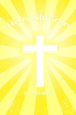 Book cover for He Is Glorious - Sermon Notes