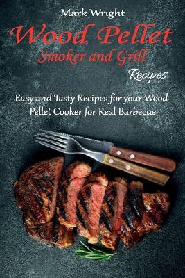 Book cover for Wood Pellet Smoker and Grill Recipes