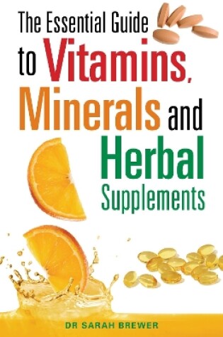 Cover of The Essential Guide to Vitamins, Minerals and Herbal Supplements
