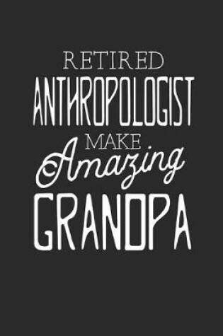 Cover of Retired Anthropologist Make Amazing Grandpa