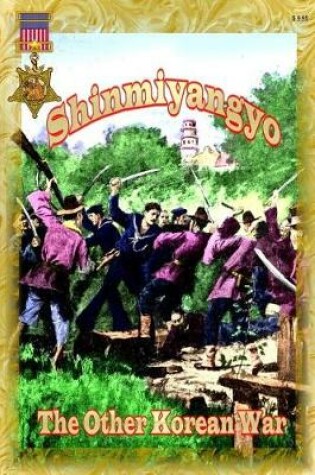 Cover of Shinmiyangyo - The Other Korean War