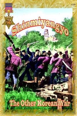 Book cover for Shinmiyangyo - The Other Korean War