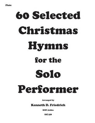 Book cover for 60 Selected Christmas Hymns for the Solo Performer-flute version