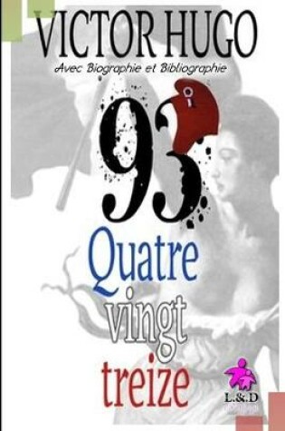 Cover of Quatrevingt-treize (Avec Biographie et Bibliographie)
