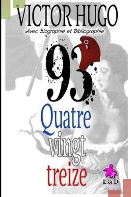 Book cover for Quatrevingt-treize (Avec Biographie et Bibliographie)