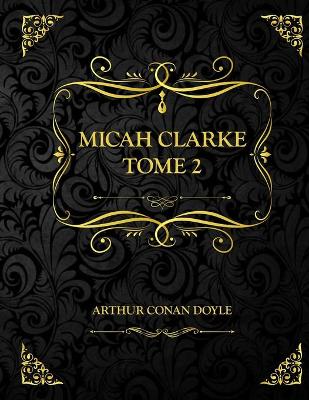 Book cover for Micah Clarke Tome 2