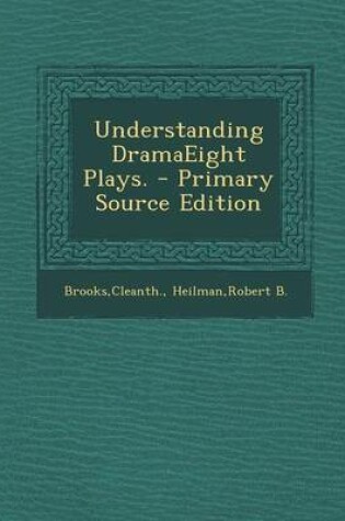 Cover of Understanding Dramaeight Plays. - Primary Source Edition