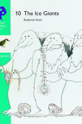 Cover of Oxford Reading Tree: Stages 8-9: Woodpeckers Anthologies: 10: The Ice Giant