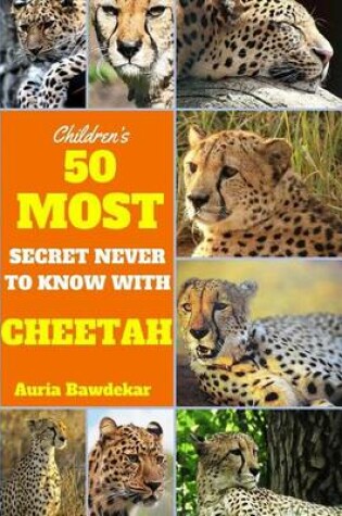 Cover of 50 Most Secret Never To Know With Cheetah