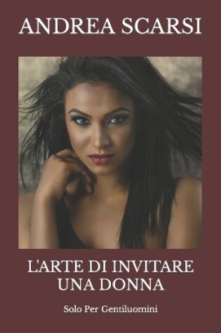 Cover of L'Arte Di Invitare Una Donna