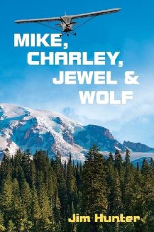 Cover of Mike, Charley, Jewel & Wolf
