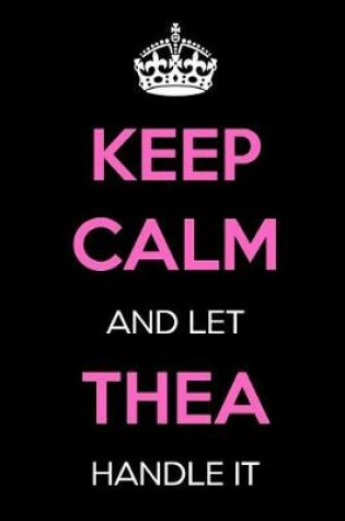 Cover of Keep Calm and Let Thea Handle It