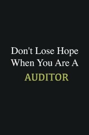 Cover of Don't lose hope when you are a Auditor
