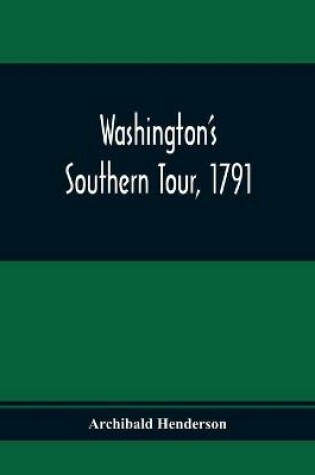 Cover of Washington'S Southern Tour, 1791