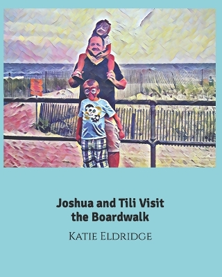 Book cover for Joshua and Tili Visit the Boardwalk
