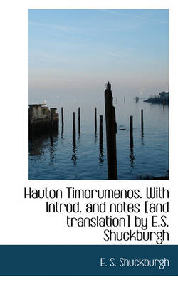 Book cover for Hauton Timorumenos. with Introd. and Notes [And Translation] by E.S. Shuckburgh