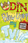 Book cover for Odin Blew Up My TV!