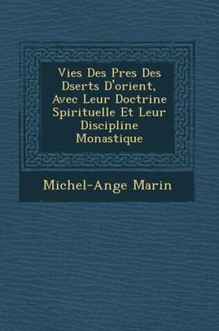 Cover of Vies Des P Res Des D Serts D'Orient, Avec Leur Doctrine Spirituelle Et Leur Discipline Monastique