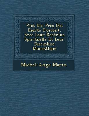 Book cover for Vies Des P Res Des D Serts D'Orient, Avec Leur Doctrine Spirituelle Et Leur Discipline Monastique