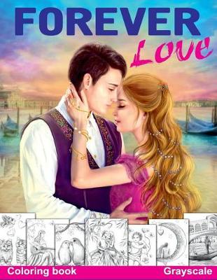 Book cover for Forever Love Grayscale Coloring Book