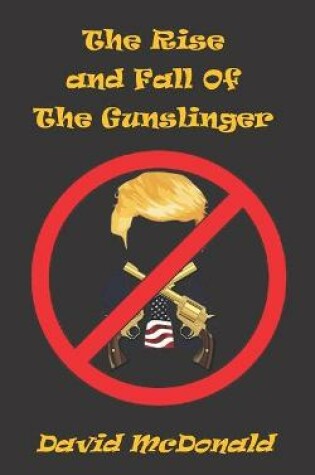 Cover of The Rise And Fall of The Gunslinger