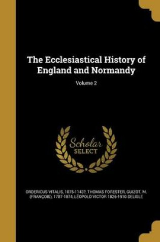 Cover of The Ecclesiastical History of England and Normandy; Volume 2