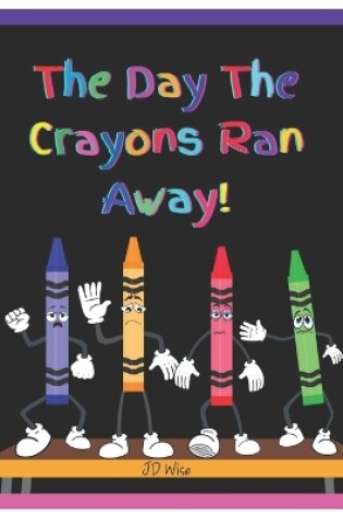 Cover of The Day the Crayons Ran Away!