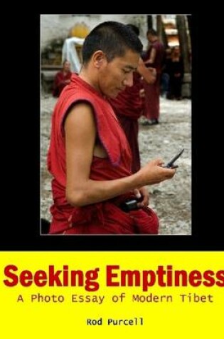 Cover of Seeking Emptiness: A Photo Essay of Modern Tibet