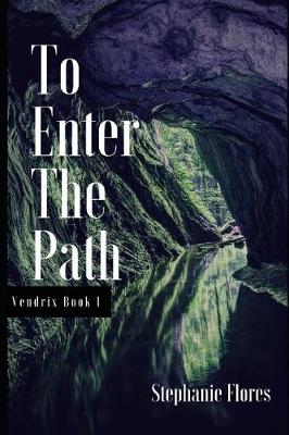 To Enter the Path by Stephanie Flores