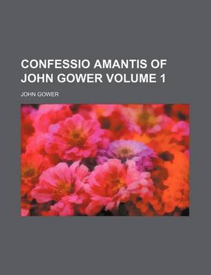 Book cover for Confessio Amantis of John Gower Volume 1