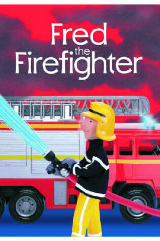 Cover of Fred the Fire-fighter