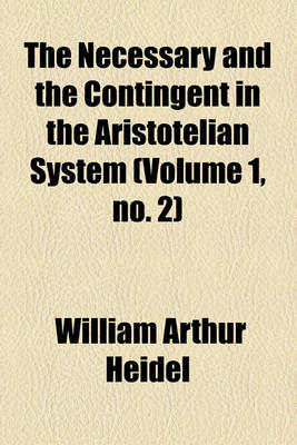 Cover of The Necessary and the Contingent in the Aristotelian System (Volume 1, No. 2)