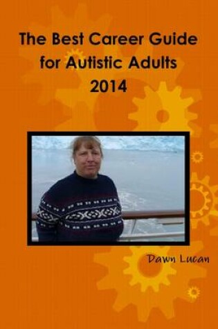 Cover of The Best Career Guide for Autistic Adults 2014