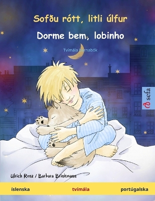 Book cover for Sofðu rótt, litli úlfur - Dorme bem, lobinho. Tvímála barnabók (Íslenska - portúgalska)